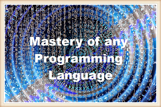 Mastery of any Programming Language in any environment up to M30x